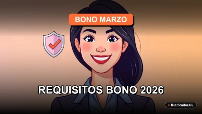 Guía oficial y segura para los requisitos del Bono Marzo 2026 en Chile.