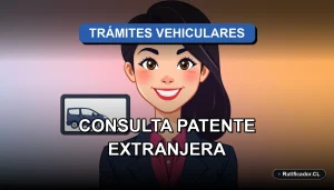 Guía legal 2026 para consultar patentes de vehículos extranjeros en Chile de manera segura y oficial.