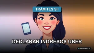 Guía oficial paso a paso para declarar tus ingresos de Uber en el SII para el año tributario 2026.
